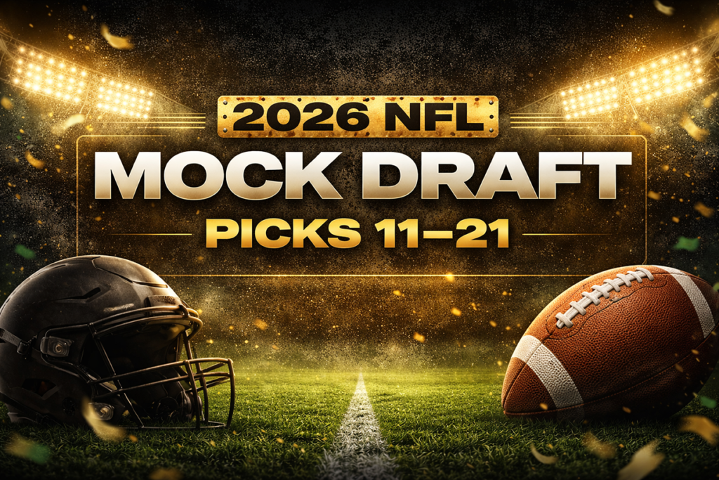 2026 NFL Mock Draft 1.0 (Picks 11-21) and Fantasy Football Impact